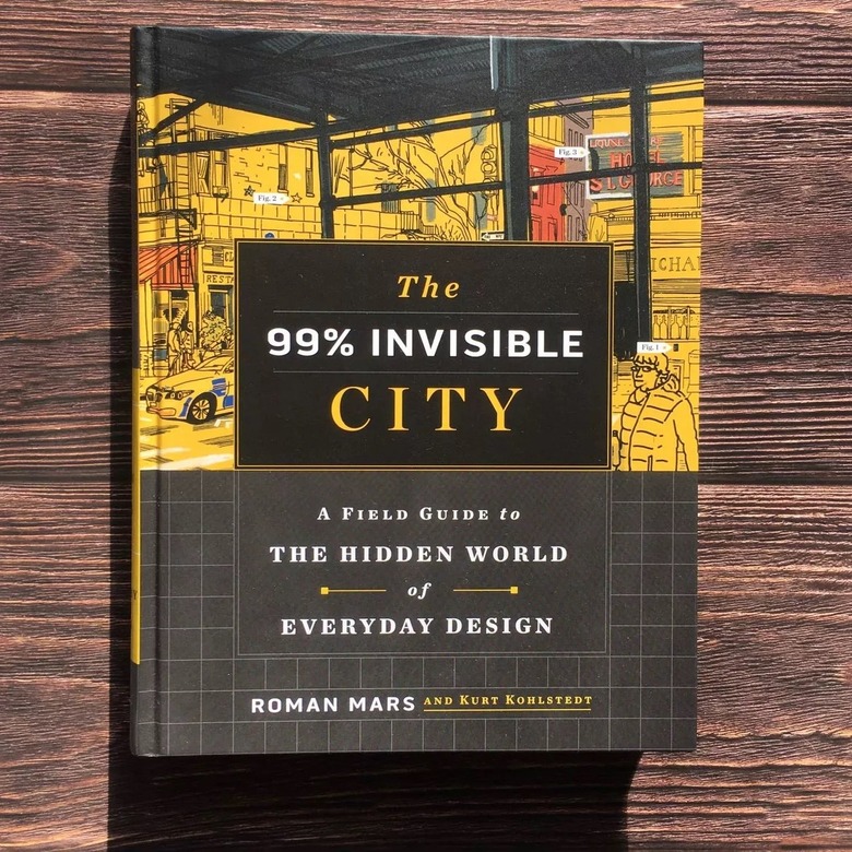 The 99% Invisible City​ ​by Roman Mars and Kurt Kohlstedt